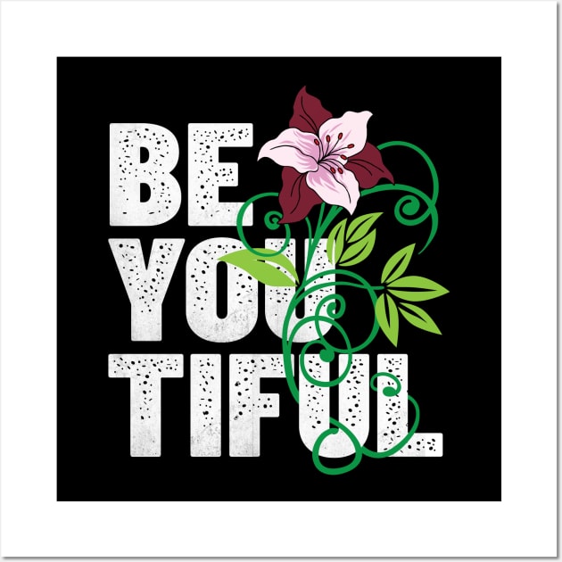 beautiful, be you tiful Wall Art by ThyShirtProject - Affiliate